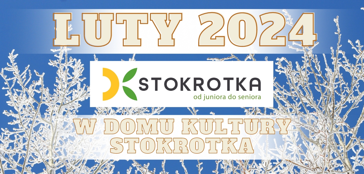 Propozycje DK Stokrotka - Luty 2024