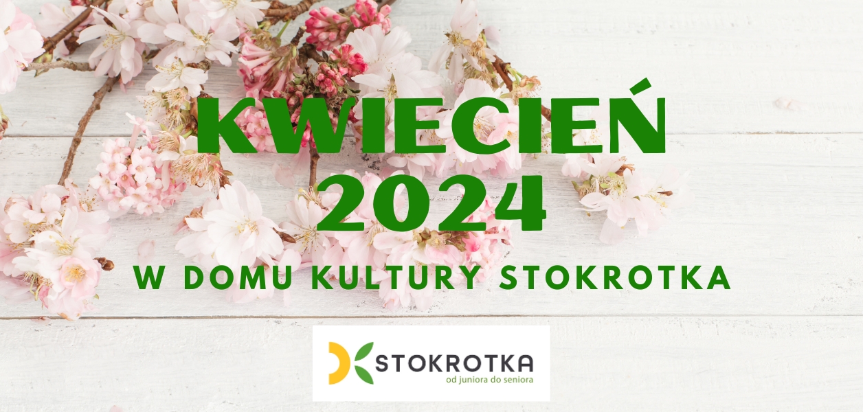 Propozycje DK Stokrotka - Kwiecień 2024