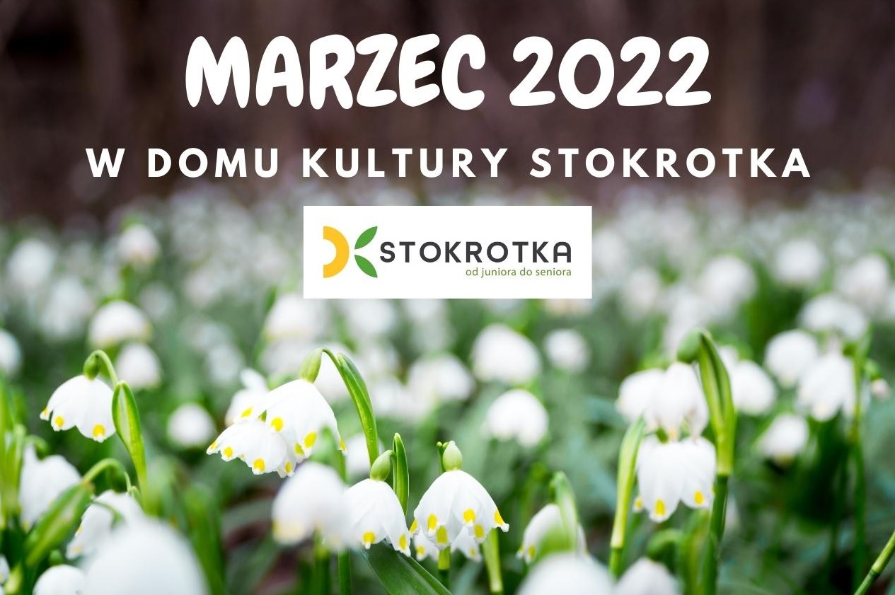 Propozycje DK Stokrotka - Marzec 2022